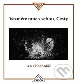 Vezměte mne s sebou, Cesty