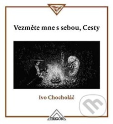 Vezměte mne s sebou, Cesty