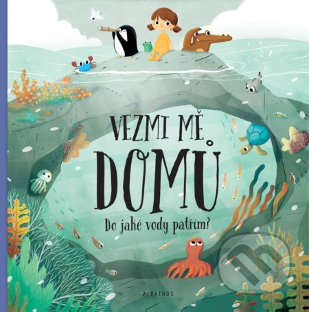 Vezmi mě domů. Do jaké vody patřím?