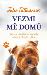 Vezmi mě domů (Jak se z opuštěného psa stala hvězda stříbrného plátna) - kniha z kategorie Beletrie pro děti