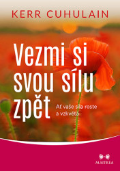 Vezmi si svou sílu zpět (Ať vaše síla roste a vzkvétá) - kniha z kategorie Ezoterika