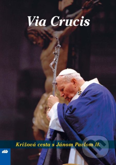 Via Crucis (Krížová cesta s Jánom Pavlom II.) - Karol Wojtyla