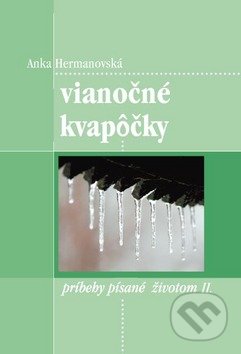 Vianočné kvapôčky (Príbehy písané životom II.)
