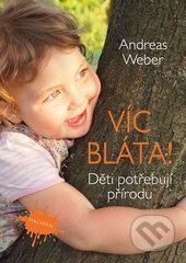 Víc bláta! (Děti potřebují přírodu)