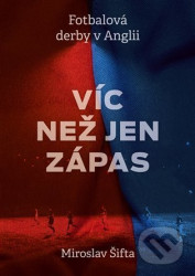 Víc než jen zápas: Fotbalová derby v Anglii