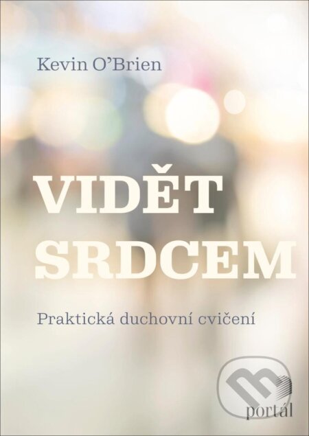 Vidět srdcem (Praktická duchovní cvičení)