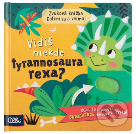 Vidíš niekde tyrannosaura rexa?