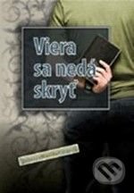 Viera sa nedá skryť