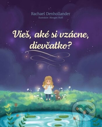 Vieš, aké si vzácne, dievčatko?