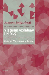 Vietnam vzdálený i blízký (Potomci Vietnamců v Česku) - kniha z kategorie Historie