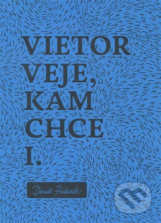 Vietor veje, kam chce I.
