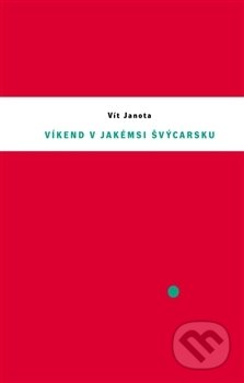 Víkend v jakémsi Švýcarsku