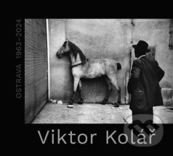 Viktor Kolář. Ostrava 1963-2024