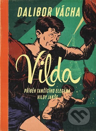 Vilda (Příběh tančícího elegána Vildy Jakše)