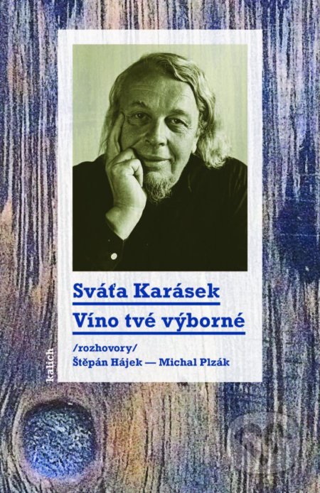 Víno tvé výborné (Rozhovory)