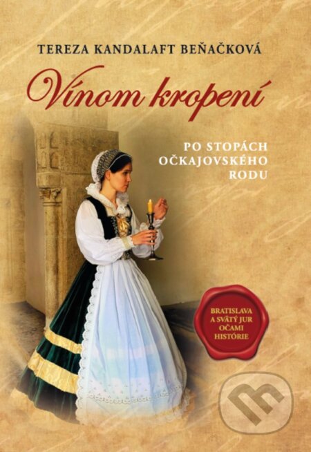Vínom kropení (Po stopách očkajovského rodu 1)