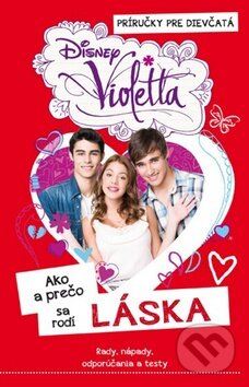 Violetta: Ako a prečo sa rodí LÁSKA (Príručky pre dievčatá) - kniha z kategorie Beletrie pro děti