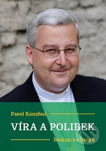 Víra a polibek (Biskup na blogu)