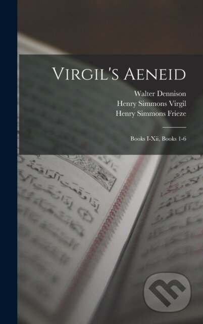 Virgil's Aeneid (Books I-Xii, Books 1-6)