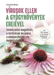Vírusok ellen a gyógynovények erejével (100 recept a természet gyógyszertárából) - kniha z kategorie Odborné a naučné