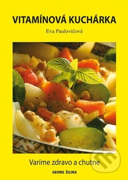Vitamínová kuchárka (Varíme zdravo a chutne)