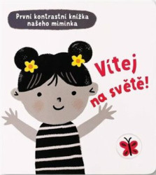 Vítej na světě! - První kontrastní knížka našeho miminka Mary Cartwright, ilustrace Grace Habib