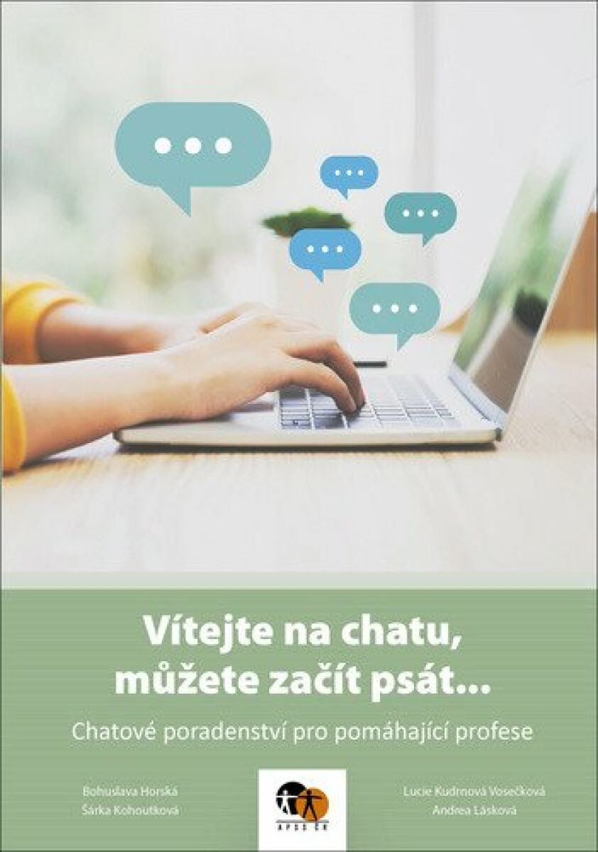 Vítejte na chatu, můžete začít psát... - Chatové poradenství pro pomáhající profese - Bohuslava Horská