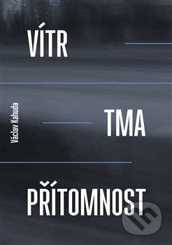 Vítr, tma, přítomnost