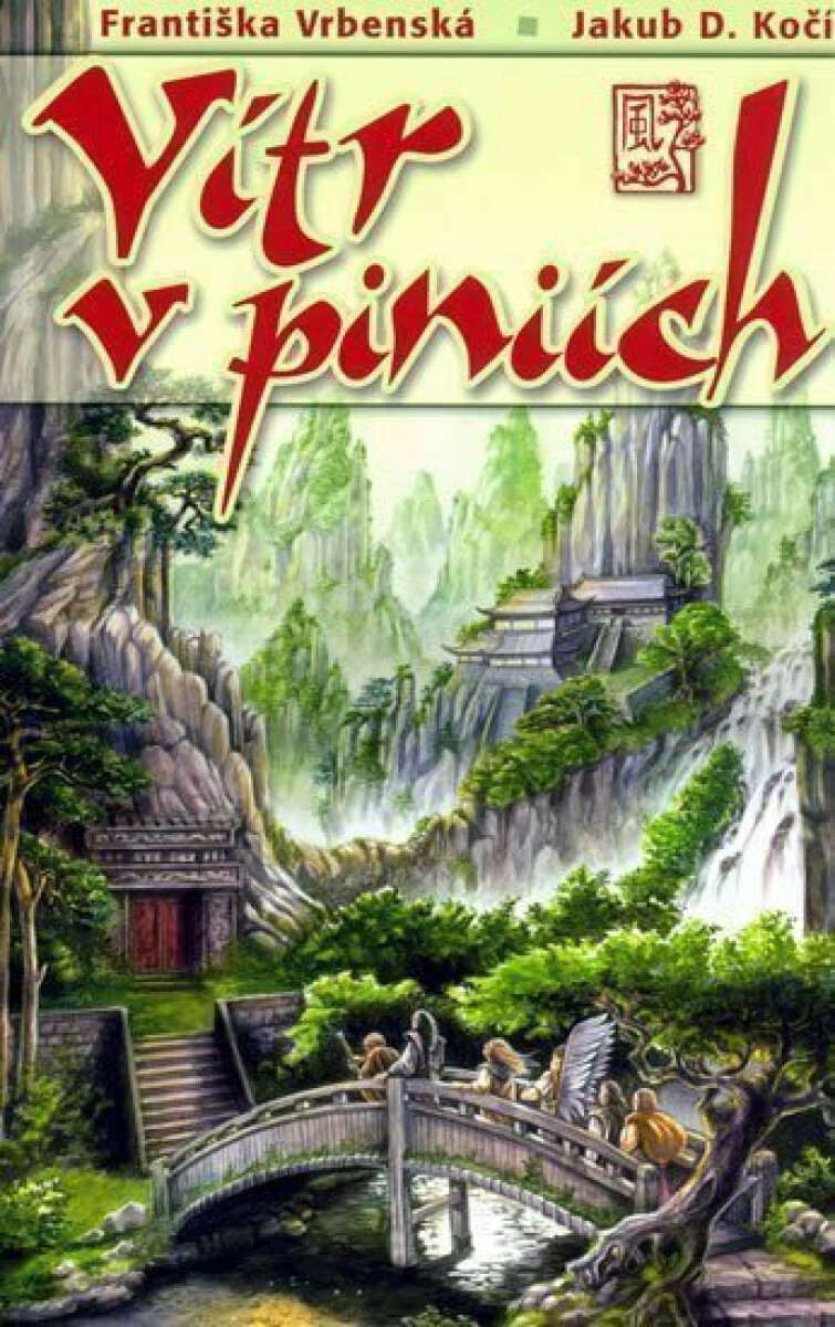 Vítr v píniích - Františka Vrbenská, Jakub Kočí