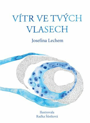 Vítr ve tvých vlasech - Josefína Lechem, Radka Šůtková