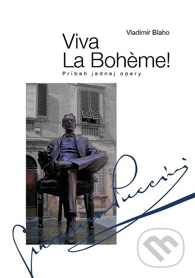 Viva La Bohéme! (Príbeh jednej opery)