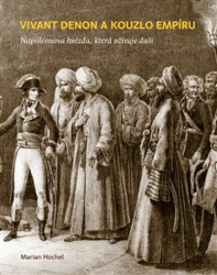 Vivant Denon a kouzlo empíru (Napoleonova hvězda, která oživuje duši) - kniha z kategorie Dějiny umění