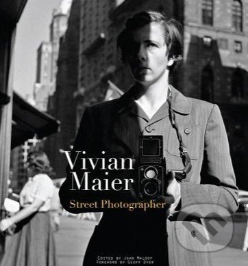 Vivian Maier: Street Photographer