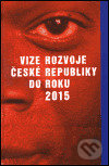 Vize rozvoje České republiky do roku 2015