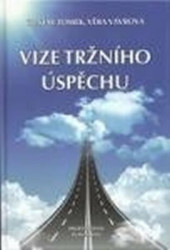 Vize tržního úspěchu (aneb 10 otázek a odpovědí jak chápat marketing budoucnosti) - kniha z kategorie Marketingová komunikace