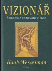 Vizionář (Šamanské cestování v čase)