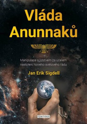 Vláda Anunnaků (Manipulace s lidstvem za účelem nastolení Nového světového řádu) - kniha z kategorie Spiritualita