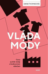 Vláda módy (Cena za rychlou módu a budoucnost oblečení) - kniha z kategorie Humanitní a společenské vědy