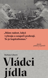 Vládci jídla - Liberti Stefano