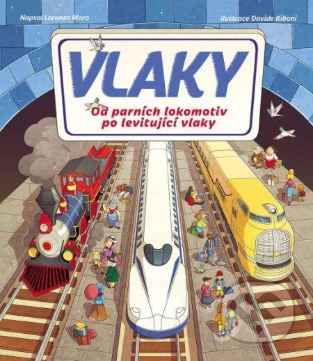 Vlaky (Od parních lokomotiv po levitující vlaky)