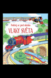 Podívej se pod obrázek - Vlaky světa Alex Frith, ilustrace Colin King
