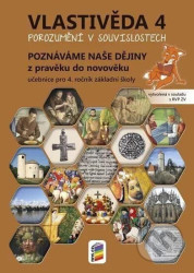 Vlastivěda 4 - Poznáváme naše dějiny - Z pravěku do novověku (učebnice)