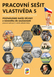 Vlastivěda 5 - Poznáváme naše dějiny - Z novověku do současnosti, barevný pracovní sešit (5-95)