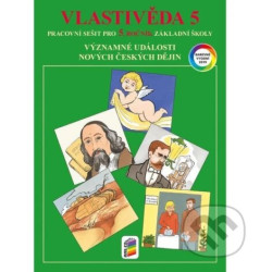 Vlastivěda 5 - Významné události novějších českých dějin (barevný pracovní sešit)