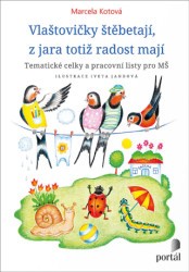 Vlaštovičky štěbetají, z jara totiž radost mají (Tématické celky a pracovní listy pro MŠ) - kniha z kategorie Naučné knihy