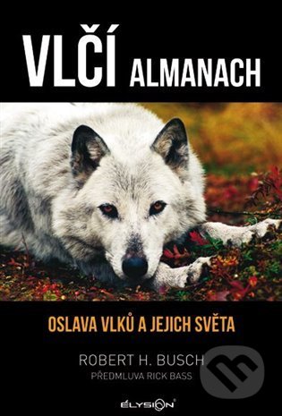 Vlčí almanach (Oslava vlků a jejich světa)