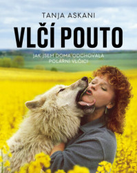 Vlčí pouto (Jak jsem doma odchovala polární vlčici) - kniha z kategorie Chov zvířat