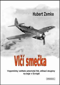 Vlčí smečka (Vzpomínky velitele americké 56. stíhací skupiny na boje v Evropě) - kniha z kategorie Historie