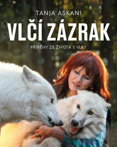 Vlčí zázrak (Příběhy ze života s vlky)