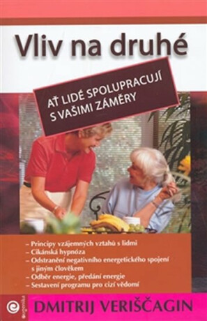 Vliv na druhé III. - Ať lidé spolupracují s vašimi záměry